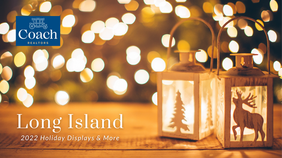 2022 Holiday Displays and More - Long Island - Coach Realtors